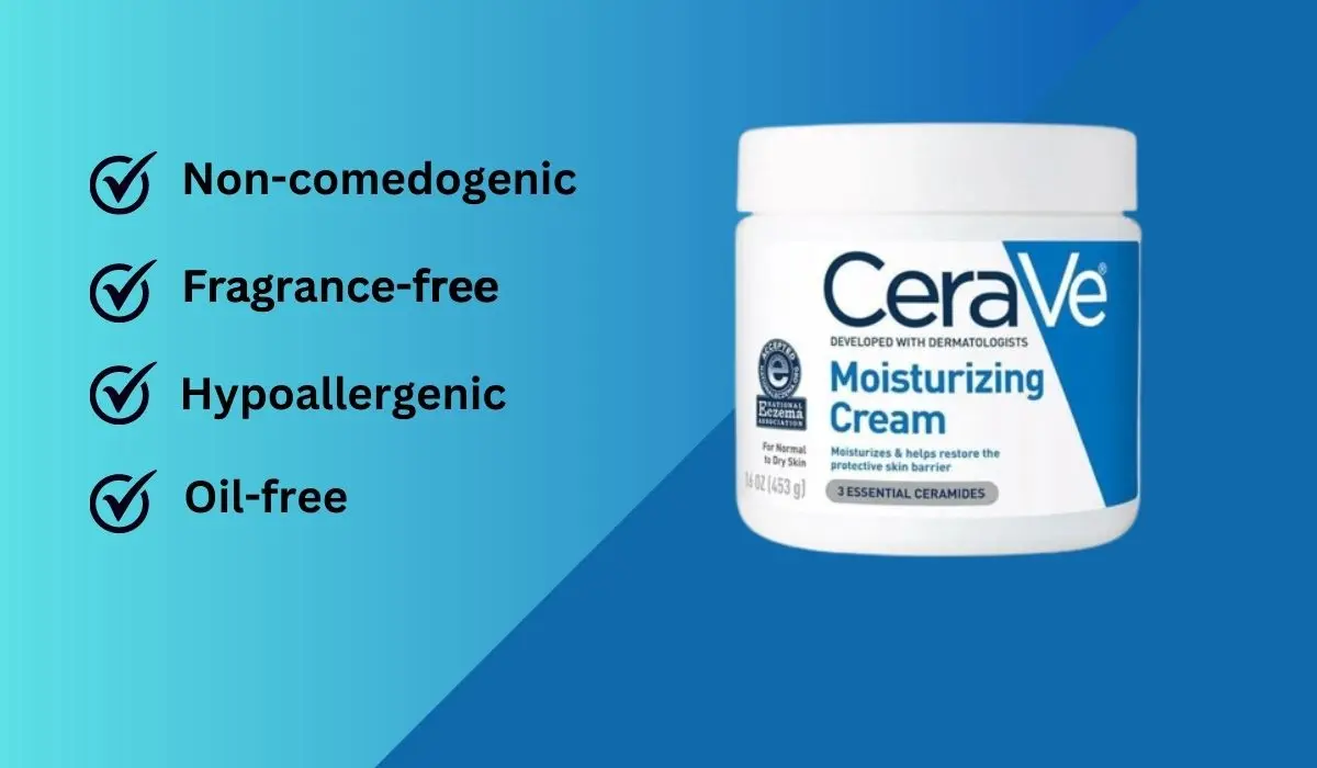 CeraVe Moisturizing Cream Benefits