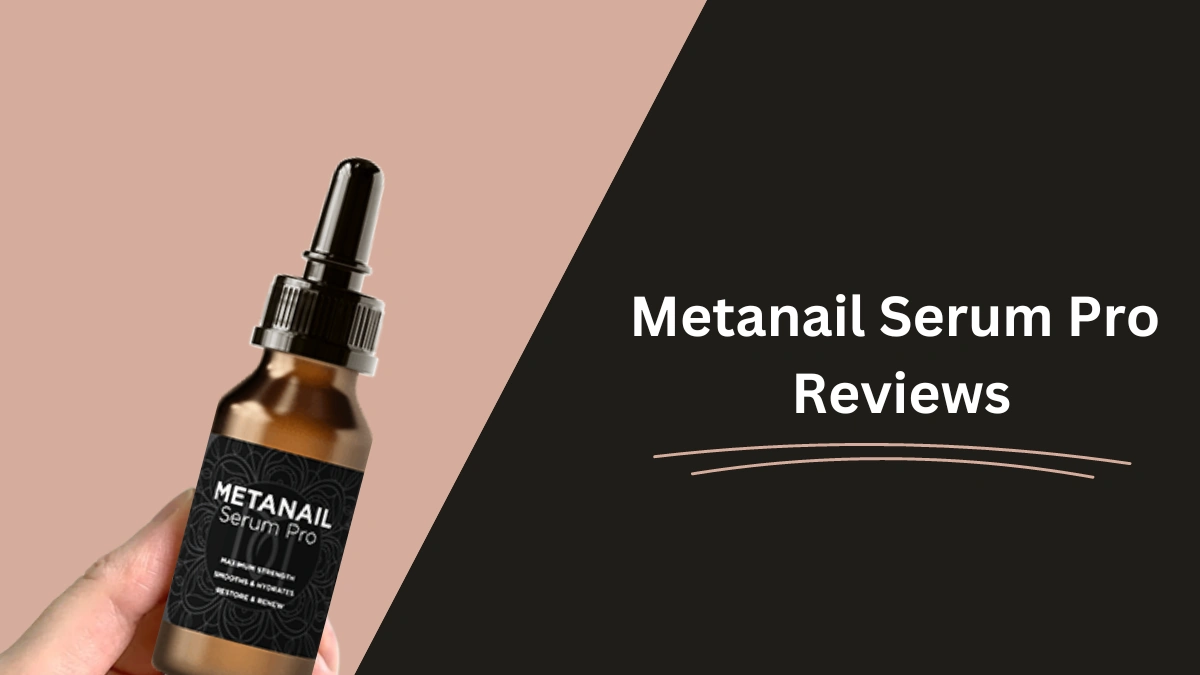 Metanail Serum Pro Reviews